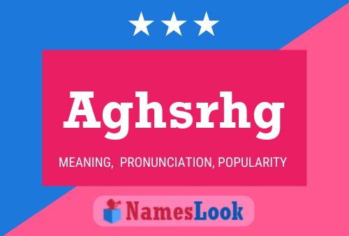 Aghsrhg Name Poster