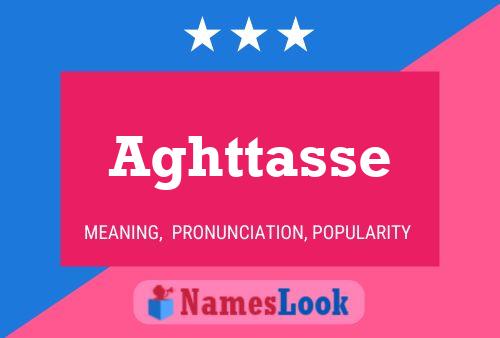 Aghttasse Name Poster