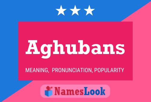 Aghubans Name Poster