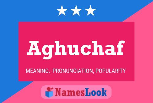 Aghuchaf Name Poster