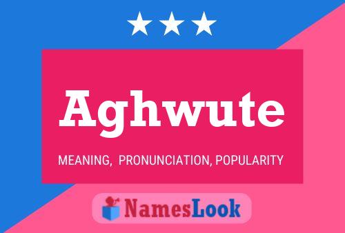 Aghwute Name Poster