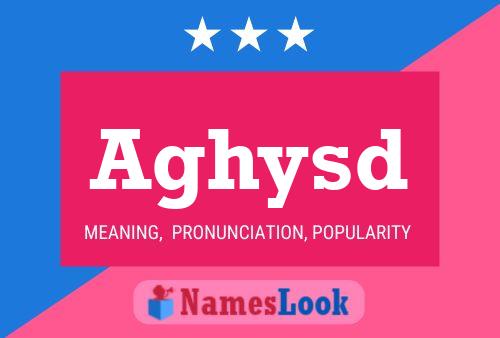 Aghysd Name Poster