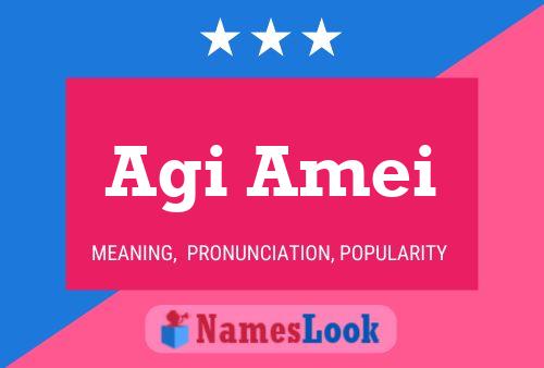 Agi Amei Name Poster