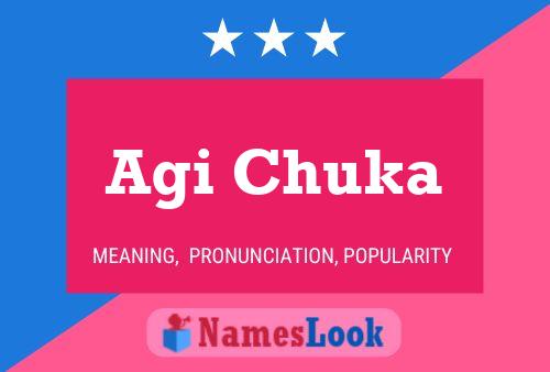 Agi Chuka Name Poster