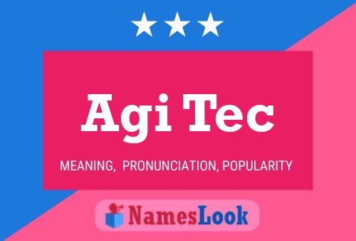 Agi Tec Name Poster