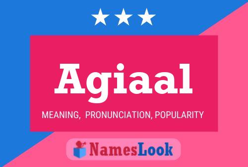 Agiaal Name Poster