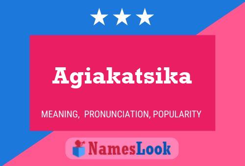 Agiakatsika Name Poster