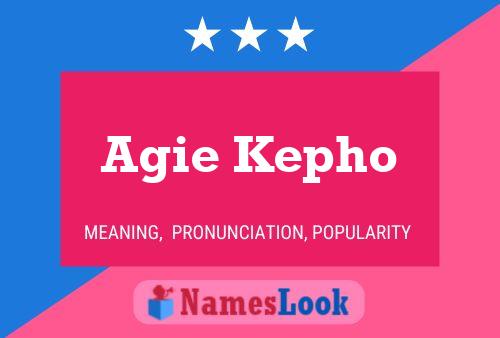 Agie Kepho Name Poster