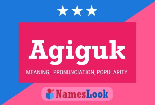 Agiguk Name Poster