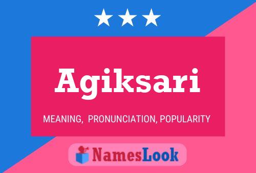 Agiksari Name Poster