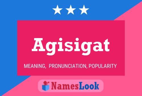 Agisigat Name Poster