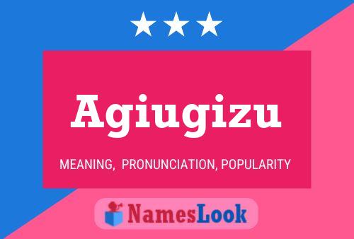 Agiugizu Name Poster