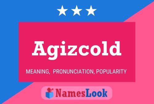 Agizcold Name Poster