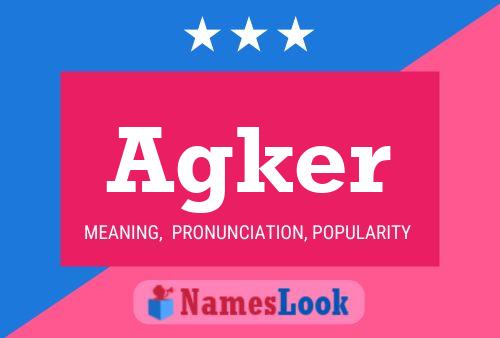 Agker Name Poster