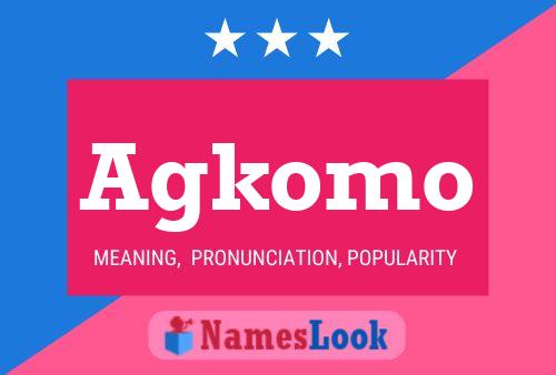 Agkomo Name Poster