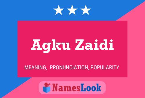 Agku Zaidi Name Poster