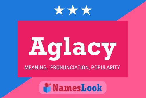 Aglacy Name Poster