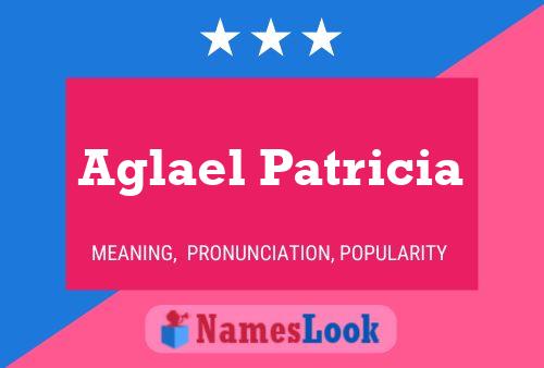 Aglael Patricia Name Poster