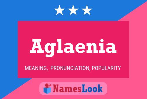 Aglaenia Name Poster