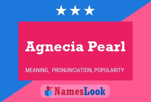 Agnecia Pearl Name Poster