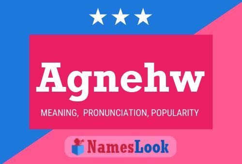 Agnehw Name Poster