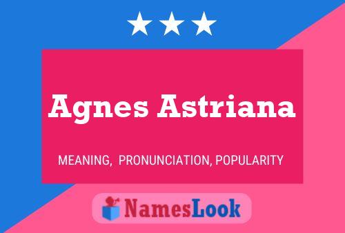 Agnes Astriana Name Poster