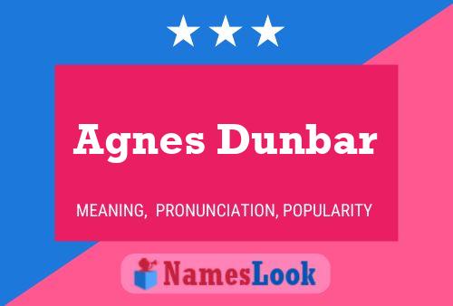 Agnes Dunbar Name Poster