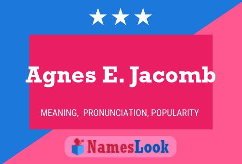 Agnes E. Jacomb Name Poster