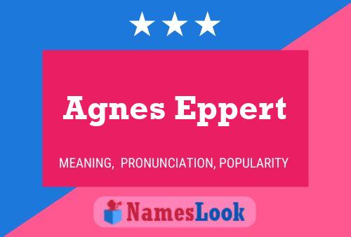 Agnes Eppert Name Poster