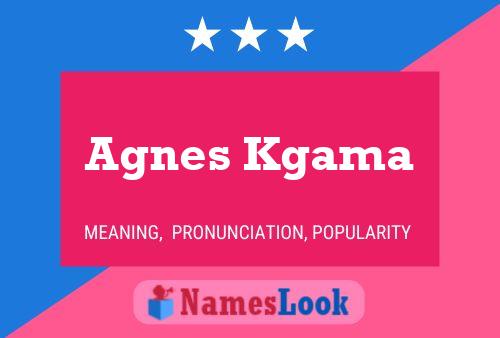 Agnes Kgama Name Poster