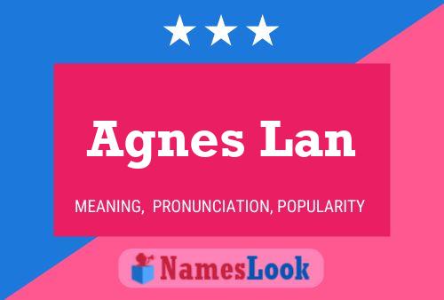 Agnes Lan Name Poster