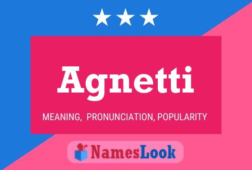 Agnetti Name Poster