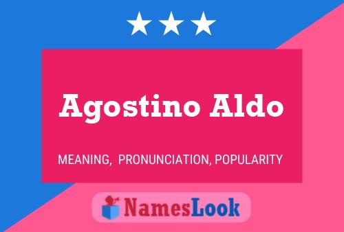 Agostino Aldo Name Poster