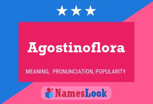 Agostinoflora Name Poster