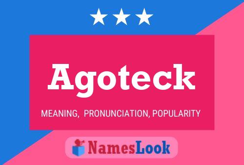 Agoteck Name Poster