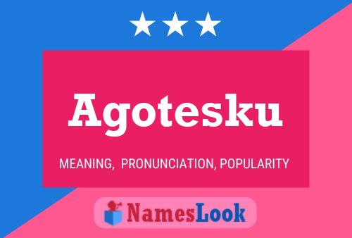 Agotesku Name Poster