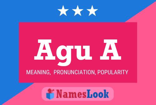 Agu A Name Poster