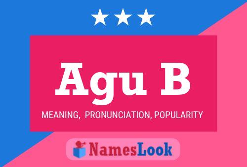 Agu B Name Poster