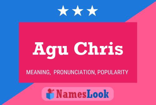 Agu Chris Name Poster