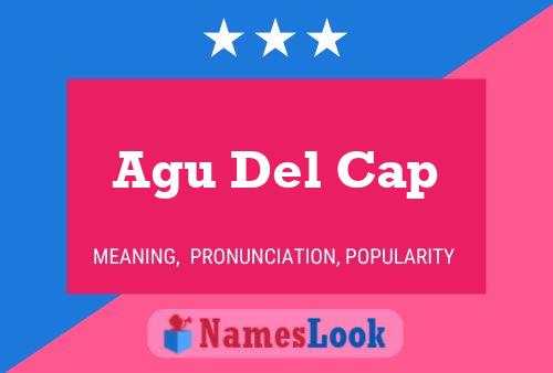 Agu Del Cap Name Poster