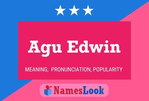 Agu Edwin Name Poster