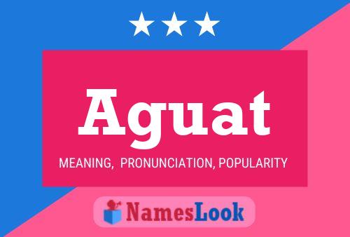 Aguat Name Poster