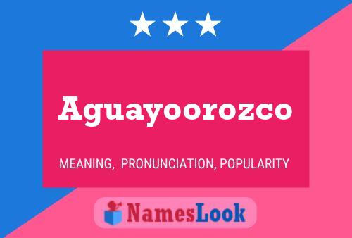 Aguayoorozco Name Poster