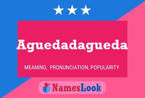 Aguedadagueda Name Poster