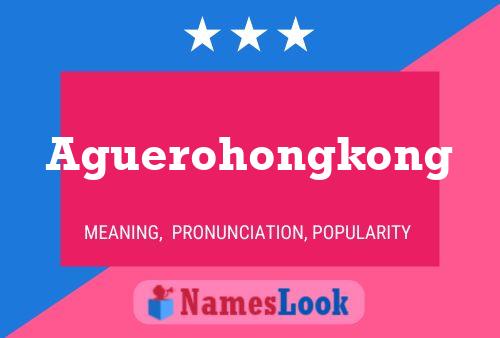 Aguerohongkong Name Poster