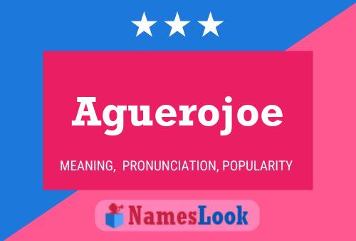 Aguerojoe Name Poster