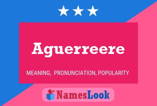 Aguerreere Name Poster