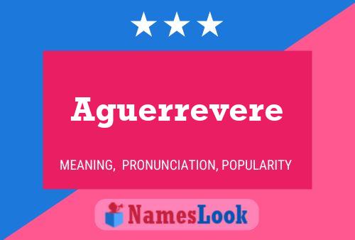 Aguerrevere Name Poster