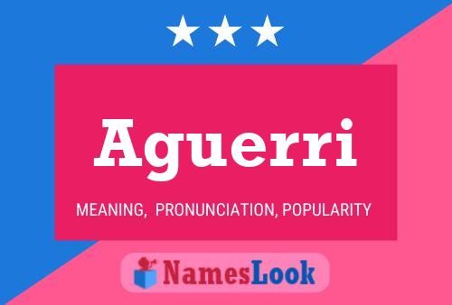 Aguerri Name Poster