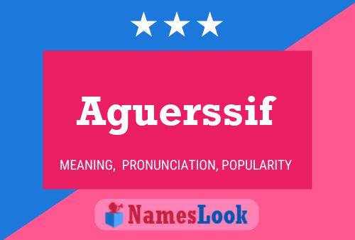 Aguerssif Name Poster